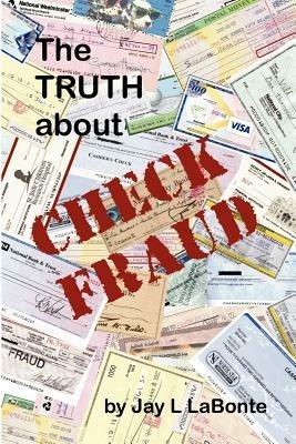 The Truth About Check Fraud - Jay LaBonte - cover
