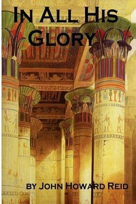 In All His Glory - John, Howard Reid - cover