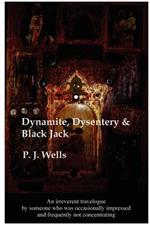 Dynamite, Dysentry and Black Jack