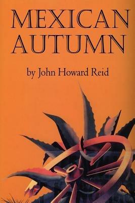Mexican Autumn - John, Howard Reid - cover