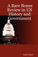A Bare Bones Review in US History and Government
