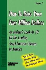 How To Raise Your First Million Dollars Volume II