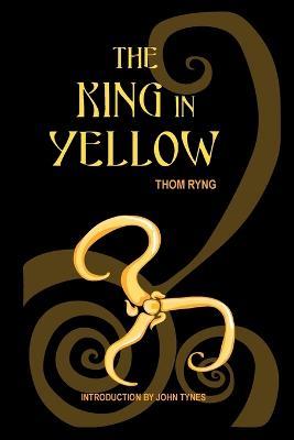 The King in Yellow - Thom Ryng - cover
