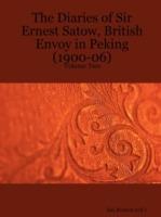 The Diaries of Sir Ernest Satow, British Envoy in Peking (1900-06) - Volume Two - cover