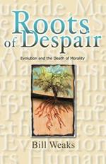 Roots of Despair: Evolution and the Death of Morality