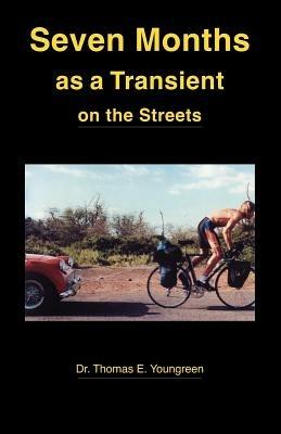 Seven Months as a Transient on the Streets - Thomas E. Youngreen - cover