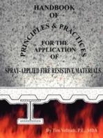 Handbook of Principles and Practices for the Application of Spray Applied Fire Resistive Materials - Timothy Vellrath - cover