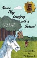 Never Play Leapfrog with a Unicorn - F.W. Bosworth - cover