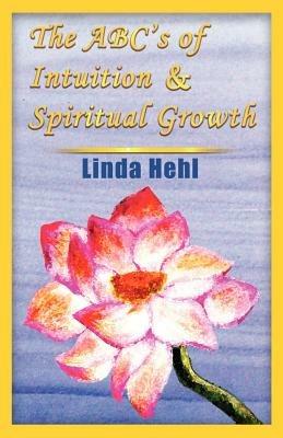 The ABC's of Intuition and Spiritual Growth - Linda Hehl - cover