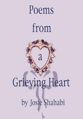 Poems From A Grieving Heart - Josie Shahabi - cover