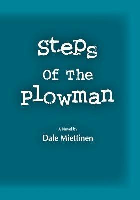 Steps of the Plowman - Dale Miettinen - cover