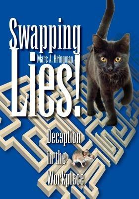 Swapping Lies!: Deception in the Workplace - Marc A. Dringman - cover