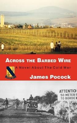 Across the Barbed Wire - James Pocock - cover