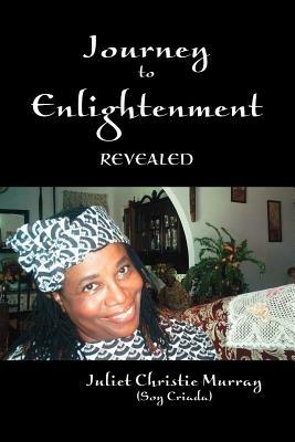 Journey to Enlightenment: Revealed - Juliet Christie Murray - cover