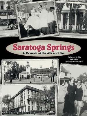 Saratoga Springs; a Memoir of the 40'S and 50'S - Lewis M Elia - cover