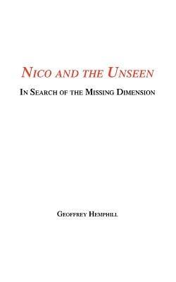 Nico and the Unseen: A Voyage into the Fourth Dimension - Geoffrey Hemphill - cover