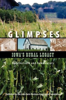 Glimpses: Iowa's Rural Legacy - Farm Business Association Foundation - cover