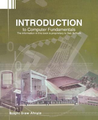 Introduction to Computer Fundamentals - Bright Siaw Afriyie - cover