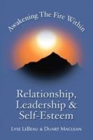 Awakening the Fire within: Relationship, Leadership and Self-esteem - Lyse Lebeau,Duart Maclean - cover