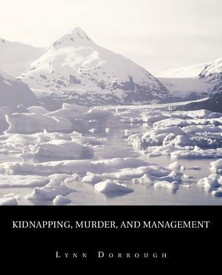 Kidnapping, Murder, and Management: The Reading - Lynn Dorrough - cover