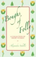 Boughs of Folly: A Collection of Short Stories - Alexandra, Schiller - cover