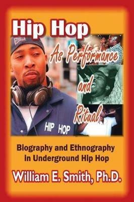 Hip Hop as Performance and Ritual - William E Smith - cover