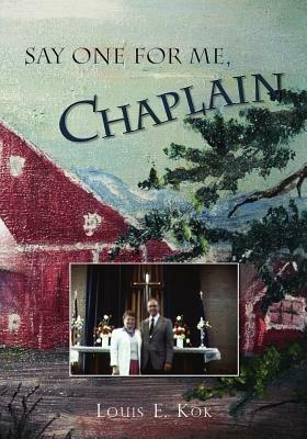 Say One for Me, Chaplain - Louis E. Kok - cover