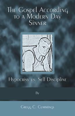 The Gospel According to a Modern Day Sinner - Gregg C. Cummings - cover