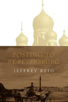 Posting to St Petersburg - Jeffrey Reid - cover