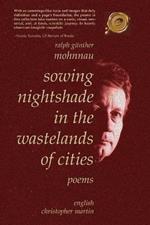 Sowing Nightshade in the Wastelands of Cities: Poems