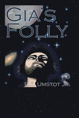 Gia's Folly - E E Umstot - cover