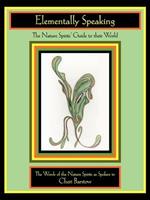Elementally Speaking: The Nature Spirits' Guide to Their World