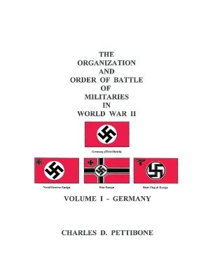 The Organization and Order of Battle of Militaries in World War II - Charles D. Pettibone - cover