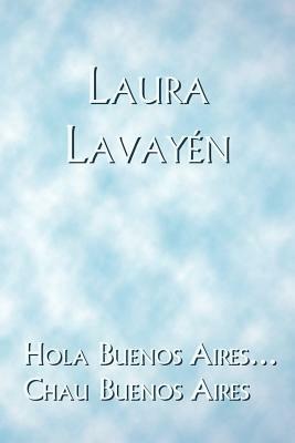 Hola Buenos Aires: Chau Buenos Aires - Laura Lavayen - cover