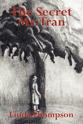 The Secret Mr. Tran - Linda Thompson - cover