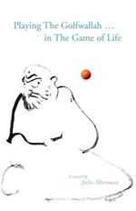 Playing the Golfwallah in the Game of Life