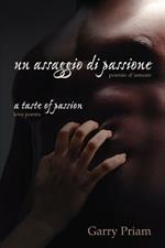 Un Assaggio Di Passione: Poesie D'amore - A Taste of Passion - Love Poems