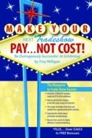 Make Your Next Tradeshow Pay... Not Cost: Be Outrageously Successful at Exhibiting