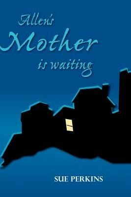 Allen's Mother is Waiting - Sue Perkins - cover