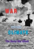 War Changes Climate: The Naval War Effect - Arnd Bernaerts - cover