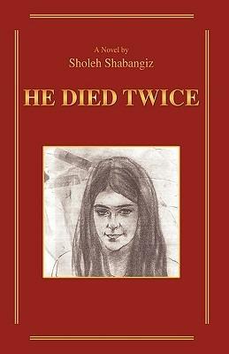 He Died Twice - Sholeh Shabangiz - cover
