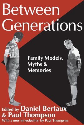Between Generations: Family Models, Myths and Memories - Daniel Bertaux - cover