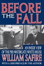 Before the Fall: An Inside View of the Pre-Watergate White House