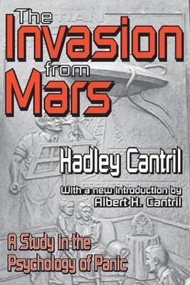 The Invasion from Mars: A Study in the Psychology of Panic - Hadley Cantril - cover