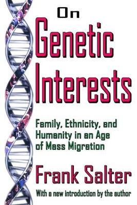 On Genetic Interests: Family, Ethnicity and Humanity in an Age of Mass Migration - cover