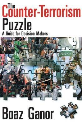 The Counter-terrorism Puzzle: A Guide for Decision Makers - Boaz Ganor - cover