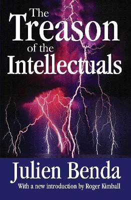 The Treason of the Intellectuals - Julien Benda,Roger Kimball - cover