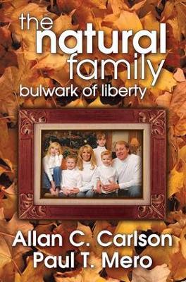 The Natural Family: Bulwark of Liberty - Allan C. Carlson - cover