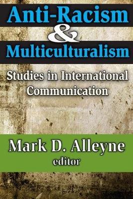 Anti-racism and Multiculturalism: Studies in International Communication - cover