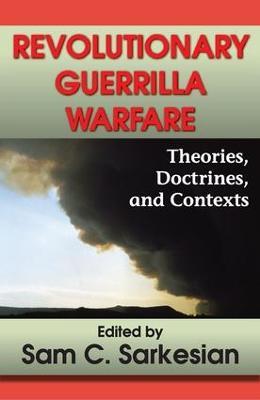 Revolutionary Guerrilla Warfare: Theories, Doctrines, and Contexts - Sam C. Sarkesian - cover